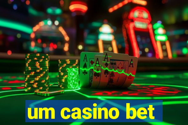 um casino bet