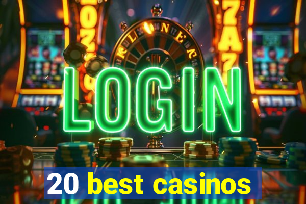 20 best casinos