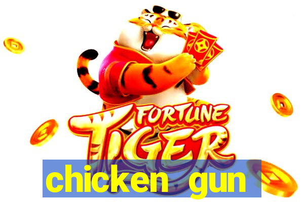 chicken gun dinheiro infinito