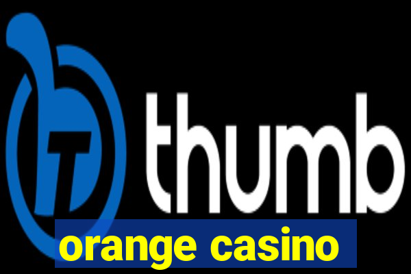 orange casino