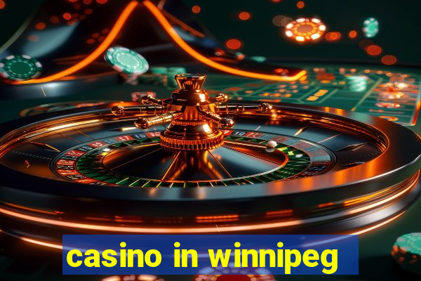 casino in winnipeg