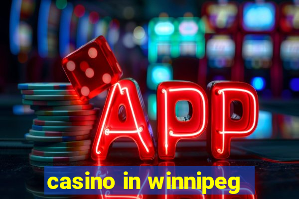 casino in winnipeg