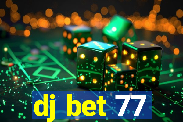 dj bet 77