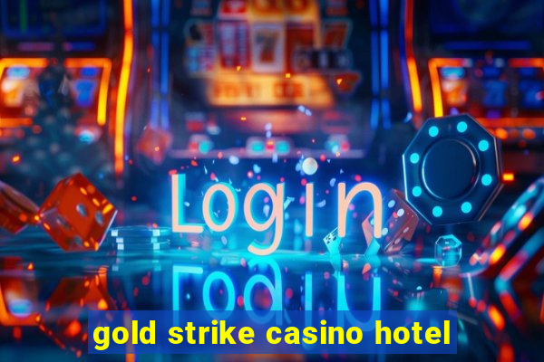 gold strike casino hotel