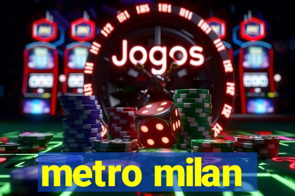 metro milan