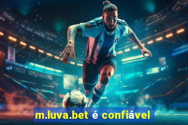 m.luva.bet é confiável