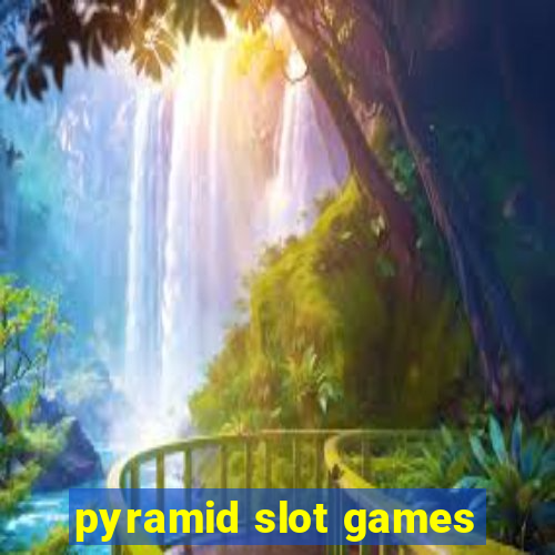 pyramid slot games