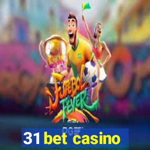 31 bet casino