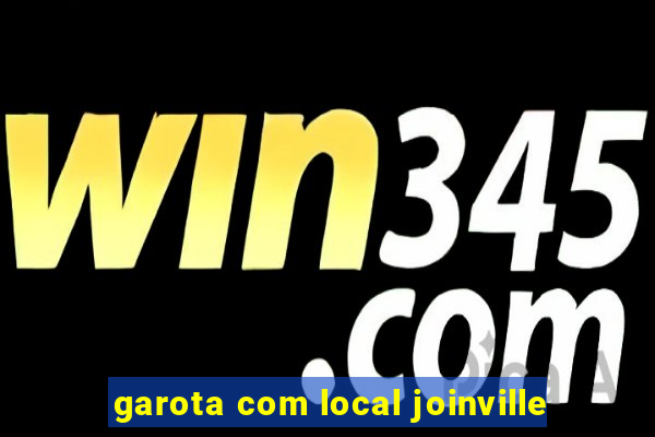 garota com local joinville