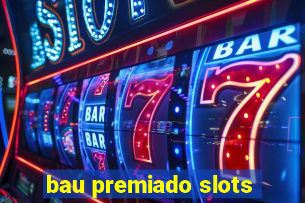 bau premiado slots