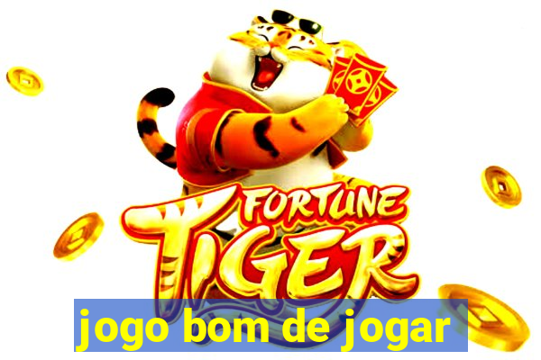 jogo bom de jogar