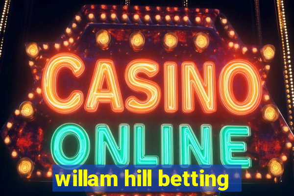 willam hill betting