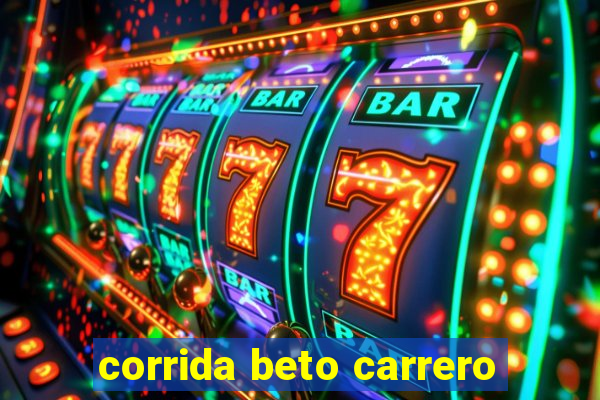 corrida beto carrero