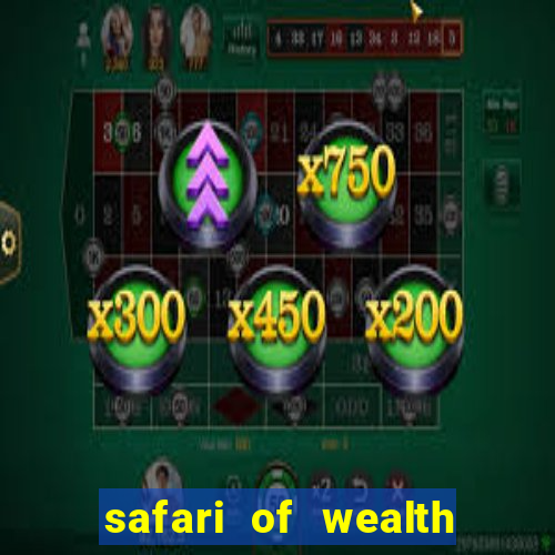 safari of wealth slot free play