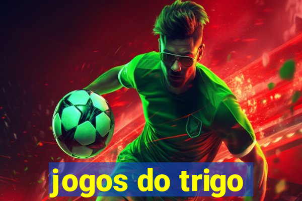 jogos do trigo