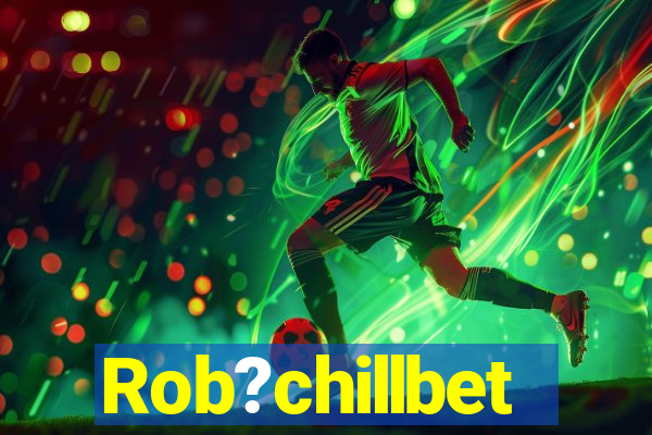 Rob?chillbet