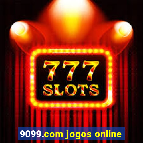 9099.com jogos online