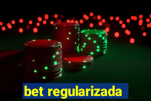 bet regularizada