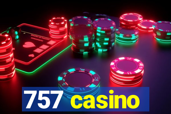 757 casino