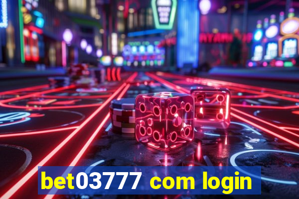 bet03777 com login