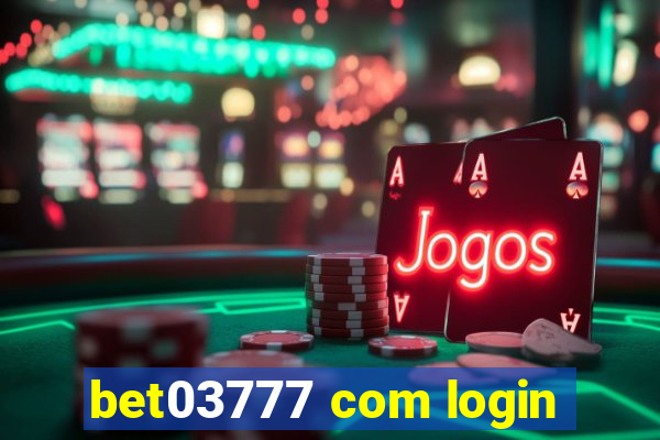 bet03777 com login