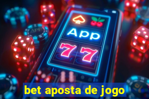 bet aposta de jogo