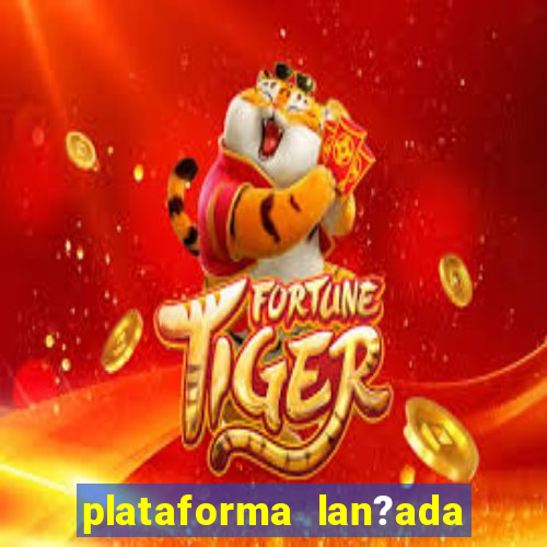 plataforma lan?ada hoje slots