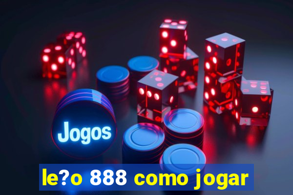 le?o 888 como jogar