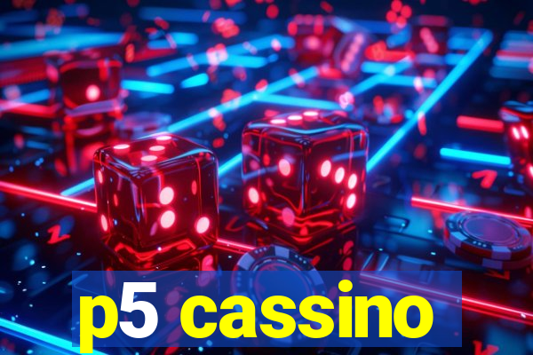 p5 cassino