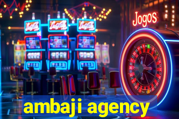 ambaji agency