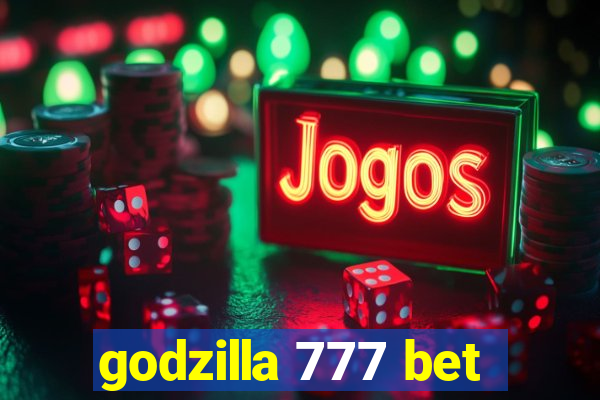 godzilla 777 bet