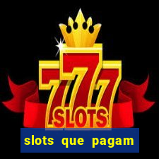 slots que pagam sem deposito