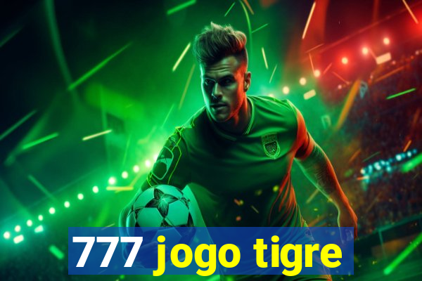 777 jogo tigre