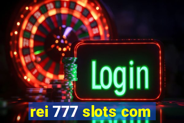 rei 777 slots com