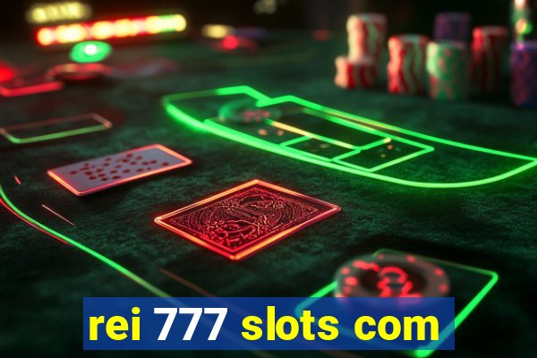 rei 777 slots com