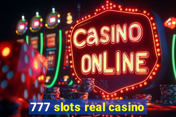 777 slots real casino