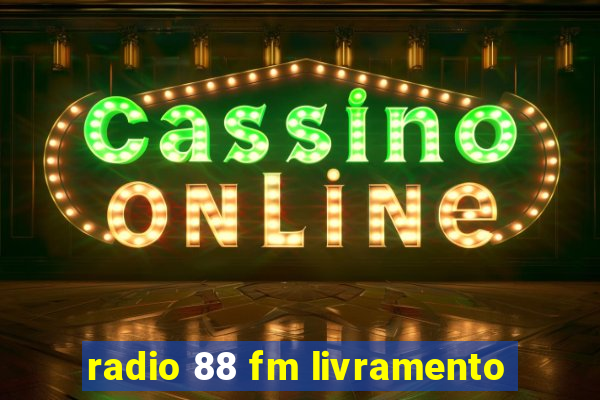 radio 88 fm livramento