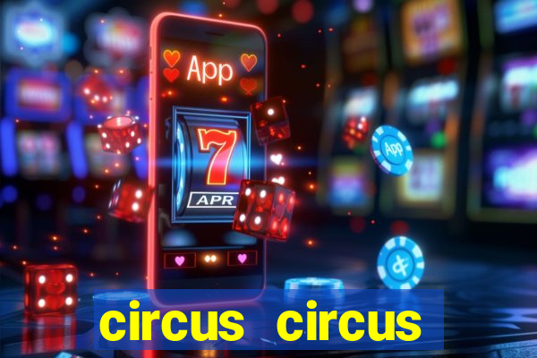 circus circus resort and casino