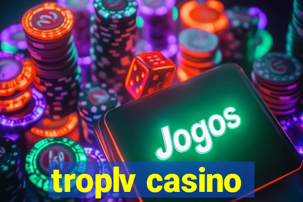 troplv casino