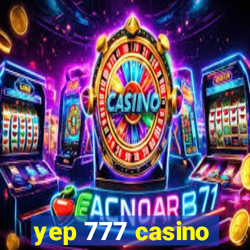 yep 777 casino