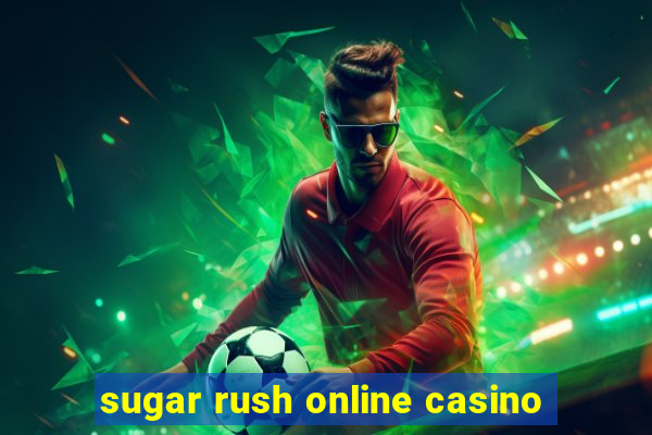 sugar rush online casino