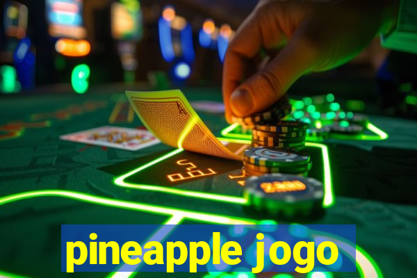 pineapple jogo