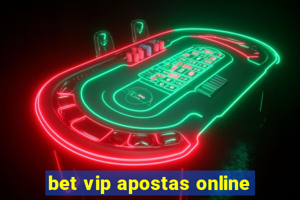 bet vip apostas online