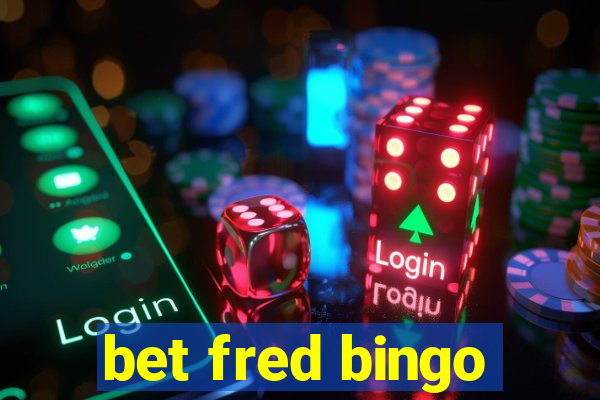 bet fred bingo