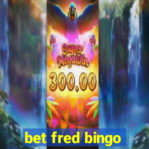 bet fred bingo