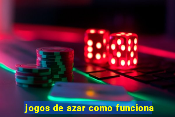 jogos de azar como funciona