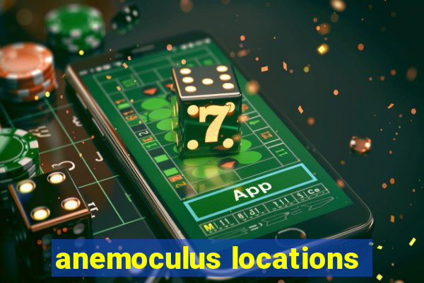 anemoculus locations