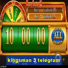 kingsman 3 telegram