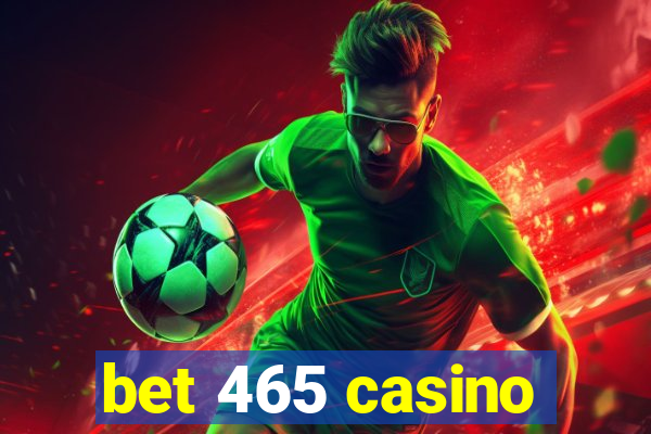 bet 465 casino