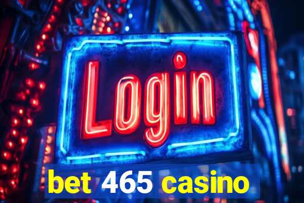 bet 465 casino